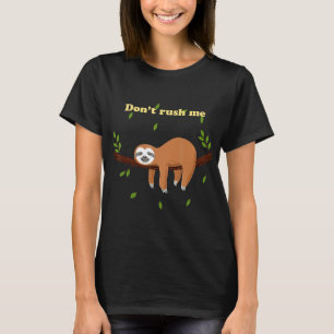 T-shirt Ne me précipitez pas, chemise de paresseux hipster