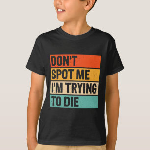 T-shirt Ne me repérez pas J'essaie de mourir Gym Workout 6