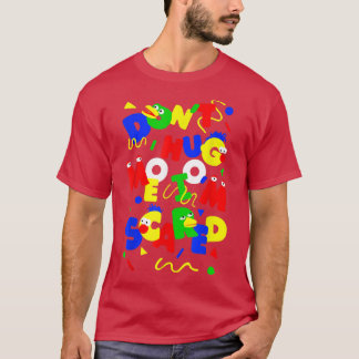 T-shirt Ne Me Serrez Pas Dans Les Mains J'Ai Peur Drôle Di