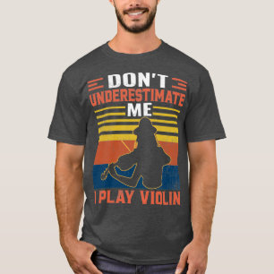 T-shirt Ne me sous-estimez pas jouer violon Viola Lover Vi