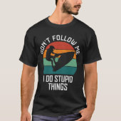 T-shirt Ne me suivez pas Je fais des choses Stupides Amate (Devant)