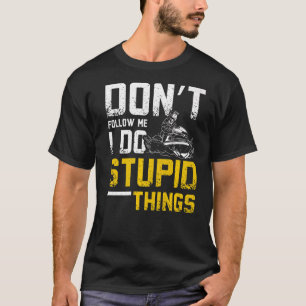 T-shirt Ne me suivez pas Je fais des choses stupides Jet S