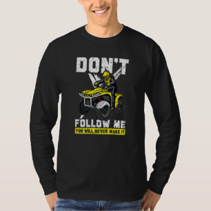 T-shirt Ne me suivez pas, vous n'arriverez jamais à Atv Qu