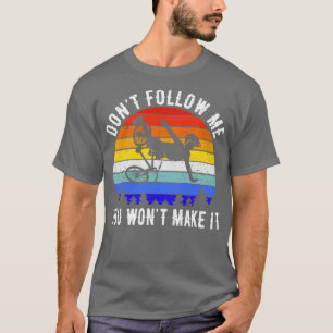 T-shirt Ne Me Suivez Pas Vous Ne Faîtrez Pas Ce VTT III