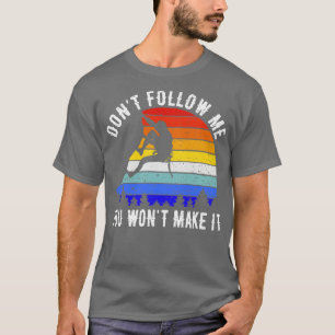 T-shirt Ne me suivez pas Vous ne le ferez pas rocher Escal