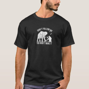 T-shirt Ne me suivez pas, vous ne rendrez pas la faune coo