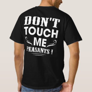 T-shirt  Ne me touchez pas aux paysans ! Drôle princesse m