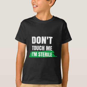 T-shirt Ne me touchez pas, je suis stérile Drôle de techni