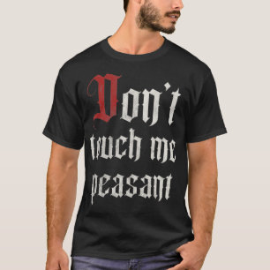 T-shirt Ne me touchez pas Paysan Funny Renaissance Festiva