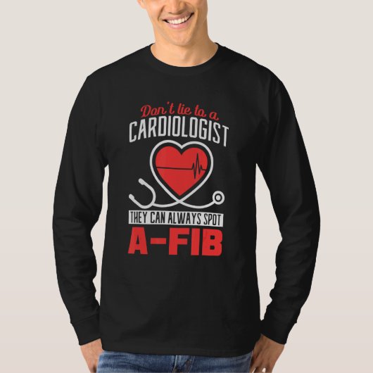 T-shirt Ne mentez pas à un cardiologue qu'ils peuvent touj (Devant)