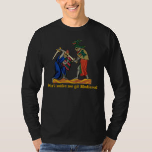 T-shirt Ne m'incitez pas à aller médiéval