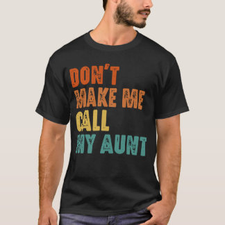 T-shirt Ne m'oblige pas à appeler ma tante Drôle Niece Nep
