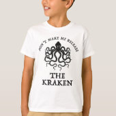 T-shirt Ne m'oblige pas à libérer le Kraken (Devant)