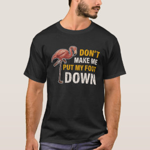 T-shirt Ne m'oblige pas à mettre mon pied vers le bas Flam