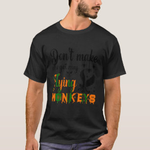T-shirt Ne m'oblige pas à prendre mes singes volants Drôle