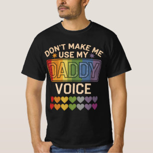 T-shirt Ne m'oblige pas à utiliser Daddy Voice Gay Rainbow