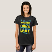 T-shirt Ne m'oblige pas à utiliser ma Lunch Lady Voice Foo (Devant entier)