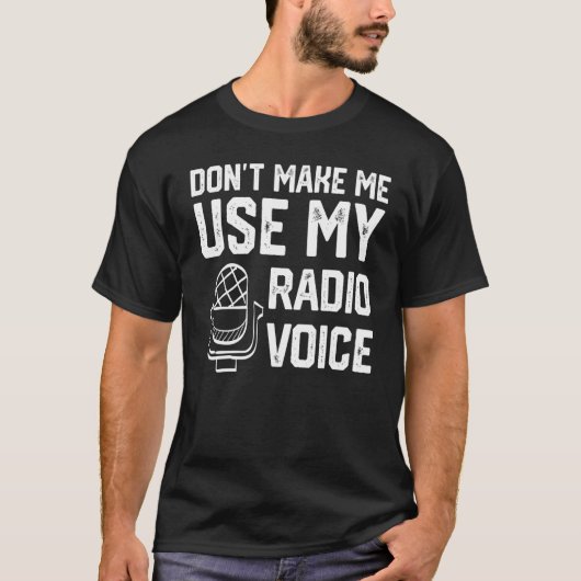 T-shirt Ne m'oblige pas à utiliser ma radio voix Ham Radio (Devant)