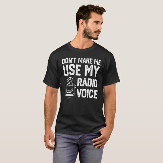 T-shirt Ne m'oblige pas à utiliser ma radio voix Ham Radio (Devant entier)