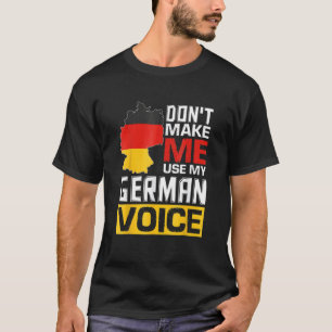T-shirt Ne m'oblige pas à utiliser ma voix allemande Allem