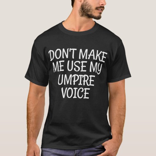 T-shirt Ne m'oblige pas à utiliser ma voix d'arbitre (Devant)
