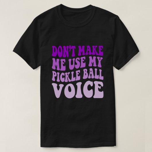 T-shirt Ne m'oblige pas à utiliser ma voix de boule de PIC (Design devant)