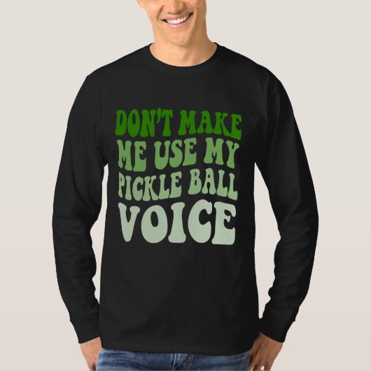 T-shirt Ne m'oblige pas à utiliser ma voix de boule de PIC (Devant)