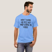 T-shirt Ne m'oblige pas à utiliser ma voix de directeur de (Devant entier)