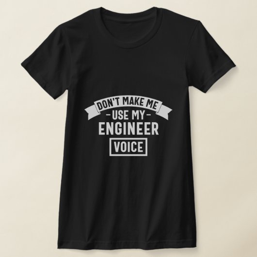 T-shirt ne m'oblige pas à utiliser ma voix d'ingénieur (Poser)