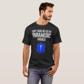 T-shirt Ne m'oblige pas à utiliser ma voix paramédicale (Devant entier)