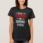 T-shirt Ne m'oblige pas à utiliser mon arbitre Voice Socce (Devant)