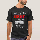 T-shirt Ne m'oblige pas à utiliser mon arbitre Voice Socce (Devant)