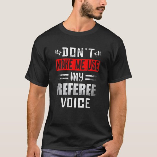 T-shirt Ne m'oblige pas à utiliser mon arbitre Voice Socce (Devant)