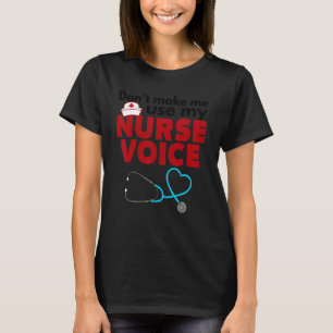 T-shirt Ne m'oblige pas à utiliser mon infirmière