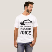 T-shirt Ne m'oblige pas à utiliser mon opérateur d'équipem (Devant entier)