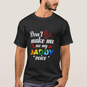 T-shirt Ne m'oblige pas à utiliser mon papa Voix amusante