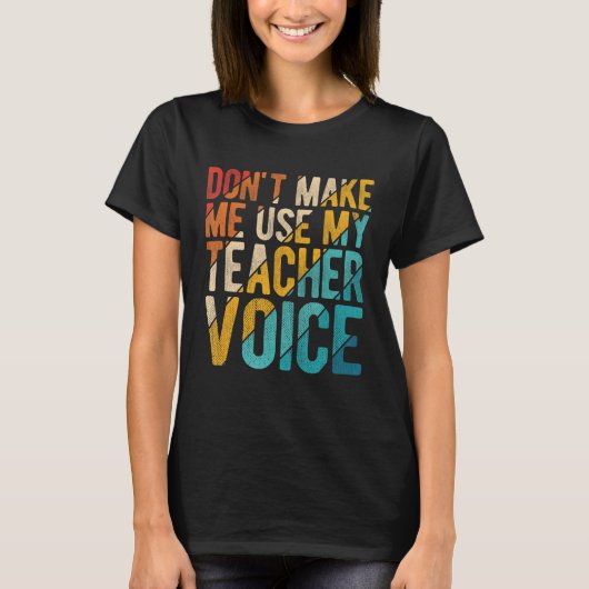 T-shirt Ne m'oblige pas à utiliser mon professeur Voice El (Devant)