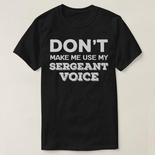 T-shirt Ne m'oblige pas à utiliser mon sergent de perceuse (Design devant)