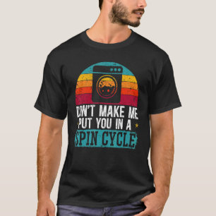 T-shirt Ne m'oblige pas à vous mettre dans un cycle d'occu