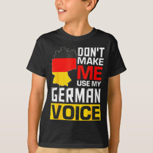 T-shirt Ne m'obligez pas à utiliser ma voix allemande Alle