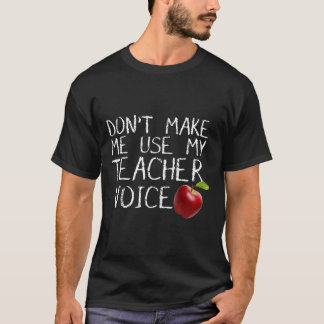 T-shirt Ne m'obligez pas à utiliser ma voix de professeur