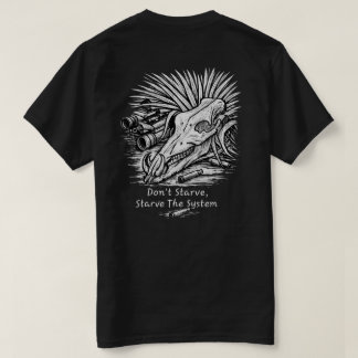 T-shirt Ne mourrez pas de faim, affamez le système T shirt