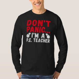 T-shirt Ne Panique Je Suis Un Enseignant Pe