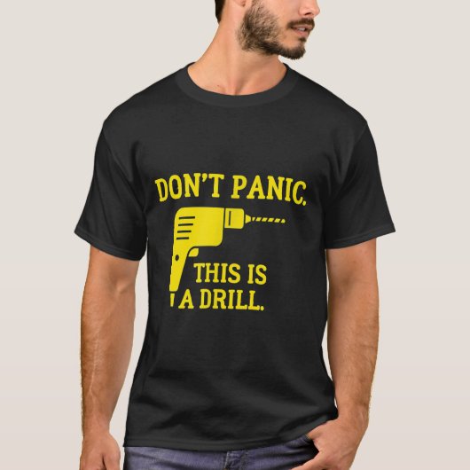 T-shirt Ne paniquez pas, c'est un exercice (Devant)