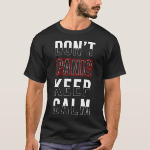 T-shirt Ne paniquez pas de garder votre calme