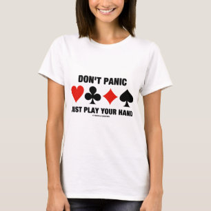 T-shirt Ne paniquez pas simplement jouer votre main (l'att