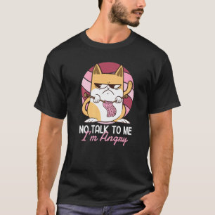 T-shirt Ne parle pas à moi Je suis Affamé avec un Chat
