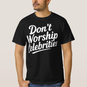 T-shirt Ne pas adorer les célébrités