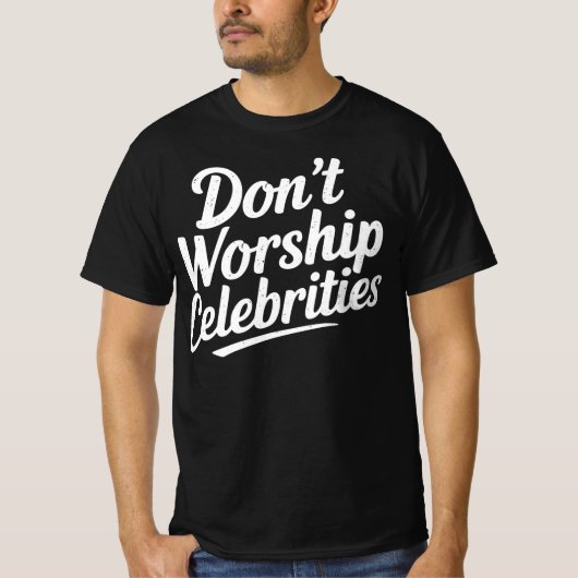T-shirt Ne pas adorer les célébrités (Devant)
