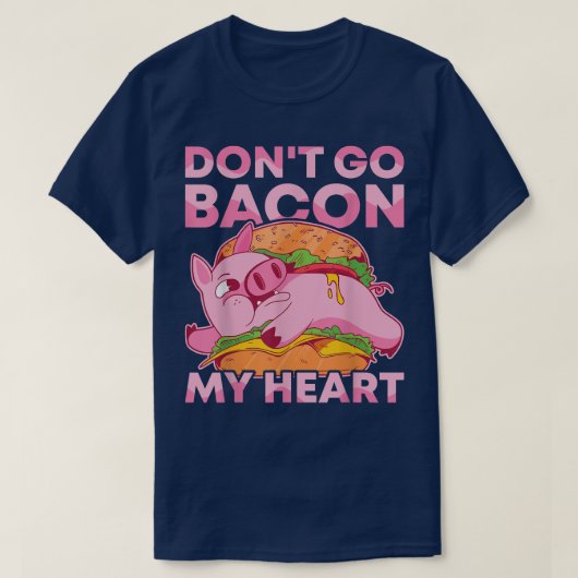 T-shirt Ne pas aller Bacon Mon Coeur BBQ Cochon Grillé Bar (Design devant)